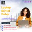 What Are the Benefits of Laptop Rental in Dubai?